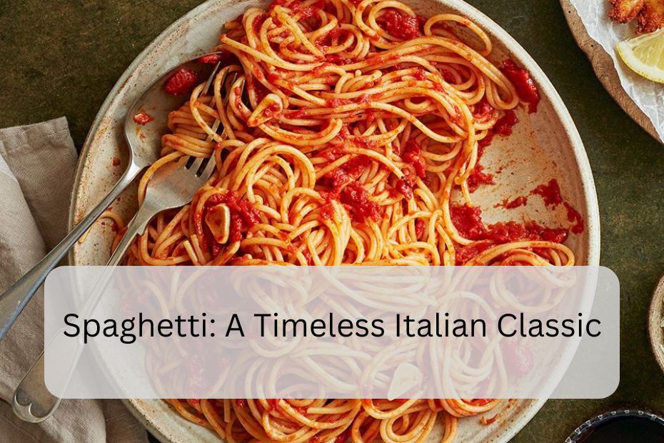 Spaghetti: A Timeless Italian Classic