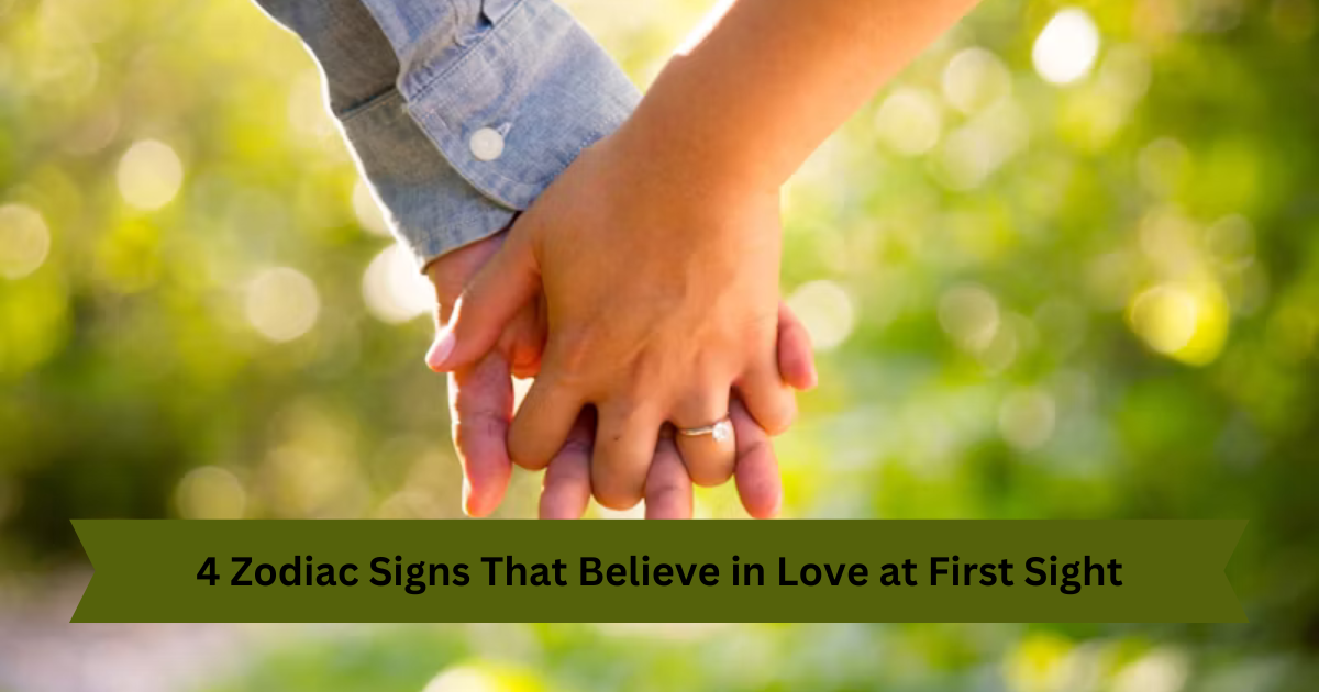 4 Zodiac Signs That Believe in Love at First Sight